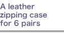 A lesther zipping case for 6 pairs
