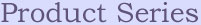 Product Series